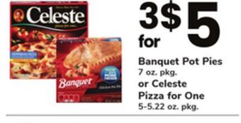 ACME Banquet pot pies 7 oz. pkg. or celeste pizza for one 5-5.22 oz. pkg. offer