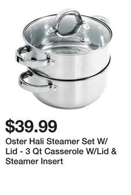 Kmart Oster hali steamer set w/lid - 3 qt casserole w/lid & steamer insert offer