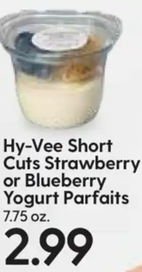 Hy-Vee Hy-Vee Short Cuts Strawberry Or Blueberry Yogurt Parfaits 7.75 oz offer