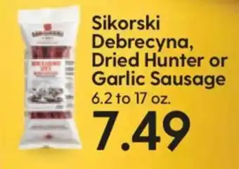 Hy-Vee Sikorski Debrecyna,Dried Hunter Or Garlic Sausage 6.2-17 oz offer