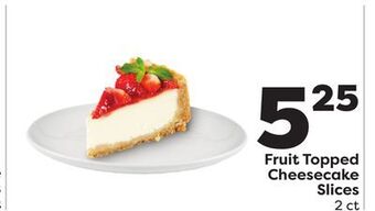 Weis Markets Fruit topped cheesecake slices offer