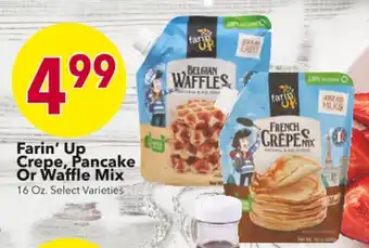 Farin' Up Crepe, Pancake Or Waffle Mix 16 Oz. Select Varieties