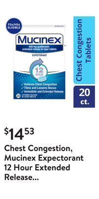 Walmart Chest congestion, mucinex expectorant 12 hour extended release tablets, 20ct, 600 mg guaifenesin with extended relief of ches offer