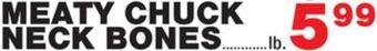 Bravo Supermarkets Meaty chuck neck bones offer
