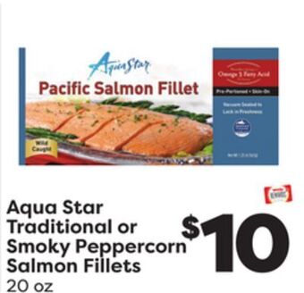 Weis Markets Aqua star traditional or smoky peppercorn salmon fillets offer