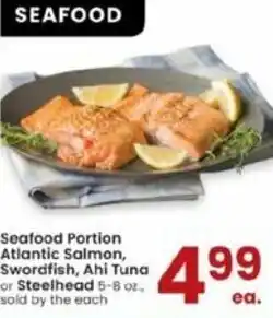 Albertsons Seafood Portion Atlantic Salmon, Swordfish, Ahi Tuna or Steelhead 5-8 oz offer
