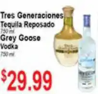 Tresierras Supermarkets Tres Generaciones Tequila Reposado, Grey Goose Vodka 750ml offer