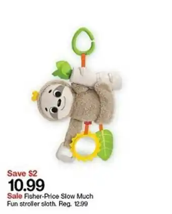Target Fisher-price Slow Much Fun Stroller Sloth. Save $2 offer