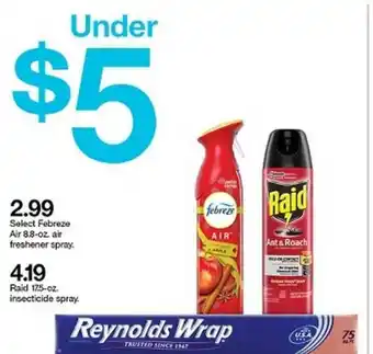 Target Reynolds Wrap Under $5 2.99select Febreze Air 4.19 Raid 17.5-oz Insecticide Spray. offer