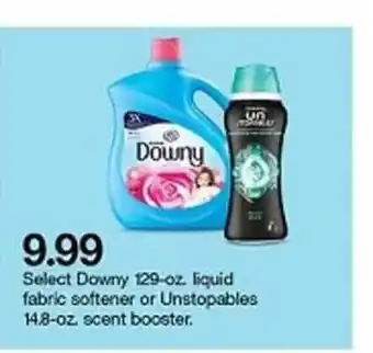 Target 9.99 Select Downy 129-oz. Liquid Fabric Softener Or Unstoppables 14.8-oz. Scent Booster. offer