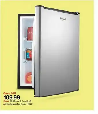 Target Save $40 109.99 Sale Whirlpool 2.7-cubicft. Mini Refrigerator. offer