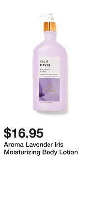 Bath & Body Works Aroma lavender iris moisturizing body lotion offer