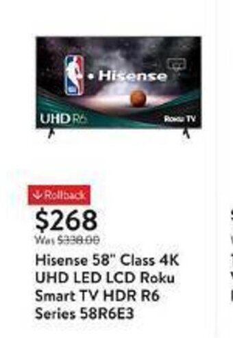 Walmart Hisense 58" Class 4K UHD LED LCD Roku Smart TV HDR R6 Series 58R6E3 offer