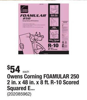 The Home Depot Owens corning foamular 250 2 in. x 48 in. x 8 ft. r-10 scored squared edge foam board insulation sheathing offer