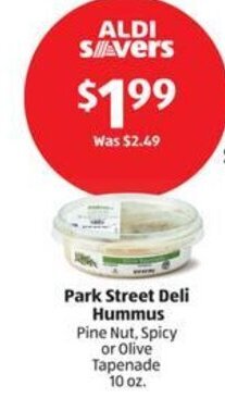 Aldi Park Street Deli Hummus Pine Nut, Spicy or Olive Tapenade 10 oz. offer