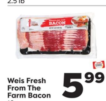 Weis Markets Weis fresh from the farm bacon offer