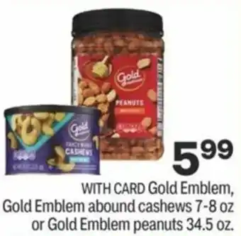 CVS Gold Emblem, Gold Emblem Abound Cashews 7-8 oz Or Gold Emblem Peanuts 34.5 oz offer