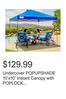 Costco Undercover popupshade 10'x10' instant canopy with poplock one-person setup offer