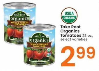 Albertsons Take Root Organics Tomatoes 28 oz., select varieties offer
