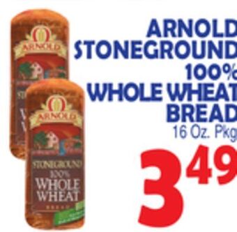 Bravo Supermarkets Arnold stoneground 100% whole wheat bread offer