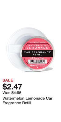 Bath & Body Works Watermelon lemonade car fragrance refill offer