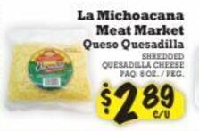 La Michoacana La Michoacana Meat Market Queso Quesadilla offer