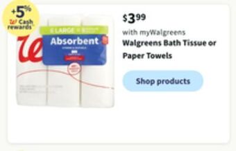 Walgreens Walgreens bath tissue or paper towels offer