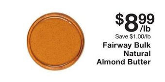 Fairway Store Market Fairway bulk natural almond butter offer