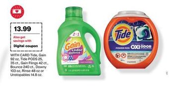 CVS Tide, gain 92 oz, tide pods 25, 35 ct., gain flings 42 ct., bounce 240 ct., downy 103 oz, rinse 48 oz or unstopables 14.8 oz. offer