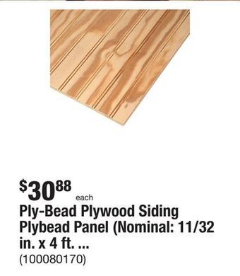 The Home Depot Ply-bead plywood siding plybead panel (nominal: 11/32 in. x 4 ft. x 8 ft. actual: 0.313 in. x 48 in. x 96 in. ) offer