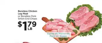Foods Co Boneless Chicken Leg Meat Or Boneless Pork Sirloin End Chops offer