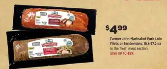 Grocery Outlet Farmer John Marinated Pork Loin Filets Or Tenderloins, 18.4-27.2 Oz offer