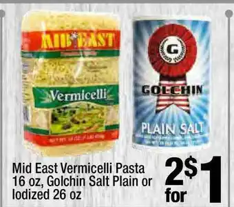 Super King Markets Mid East Vermicelli Pasta 16 Oz Golchin Salt Plain Or Iodized 26 Oz offer