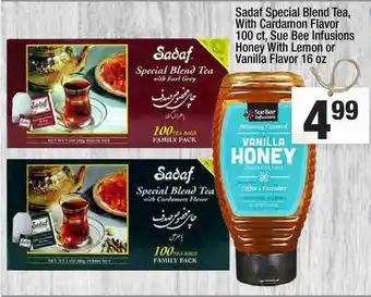 Super King Markets Sadaf Special Blend Tea, With Cardamon Flavor 100 Ct, Sue Bee Infusions Honey With Lemon Or Vanilla Flavor 16 Oz offer