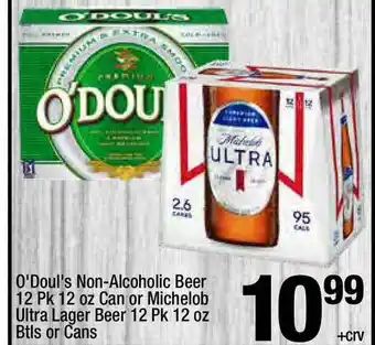 Super King Markets O'Doul's Non-Alcoholic Beer 12 Pk 12 Oz Can Or Michelob Ultra Lager Beer 12 Pk 12 Oz Btls Or Cans offer