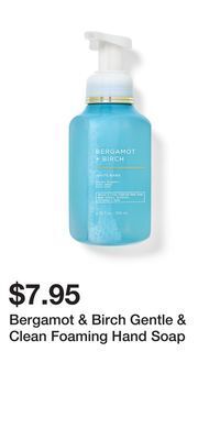 Bath & Body Works Bergamot & birch gentle & clean foaming hand soap offer