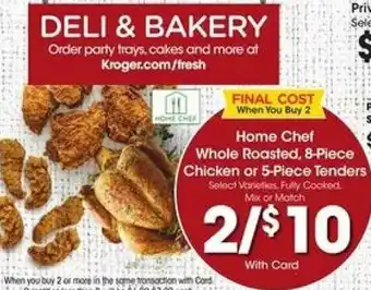 Kroger Home Chef Wholw Roasted, 8-Piece Chicken Or 5-Piece Tenders offer