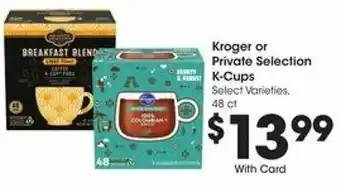 Kroger Kroger or Private Selection K-Cups offer