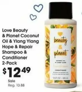 Kroger Love Beauty & Planet Coconut Oil & Ylang Ylang Hope & Repair Shampoo & Conditioner offer