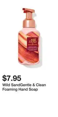 Bath & Body Works Wild sandgentle & clean foaming hand soap offer
