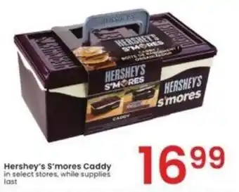 Albertsons Hershey's S'mores Caddy in select stores, while supplies offer