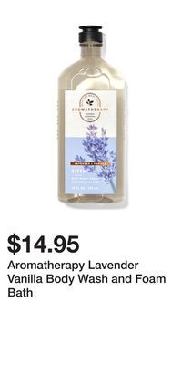 Bath & Body Works Aromatherapy lavender vanilla body wash and foam bath offer