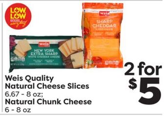 Weis Markets Weis quality natural cheese slices 6.67-8 oz natural chunk cheese 6-8 oz offer