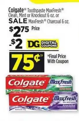 Dollar General Colgate Toothpaste Maxfresh Clean, Mint Or Knockout 6 Oz. Or Maxfresh Charcoal 6 Oz offer