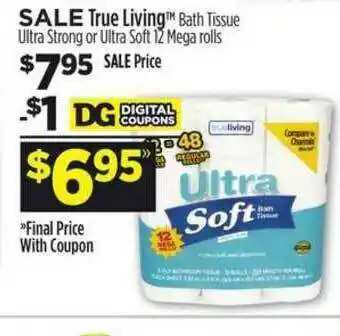 Dollar General True Living Bath Tissue Ultra Strong Or Ultra Soft 12 Mega Rolls offer