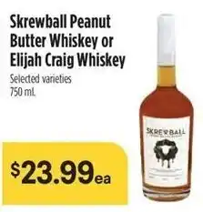 Raley's Skrewball Peanut Butter Whiskey or Elijah Craig Whiskey Selected varieties 750 ml offer