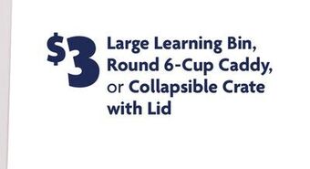 Family Dollar Large learning bin, round 6-cup caddy, or collapsible crate with lid offer