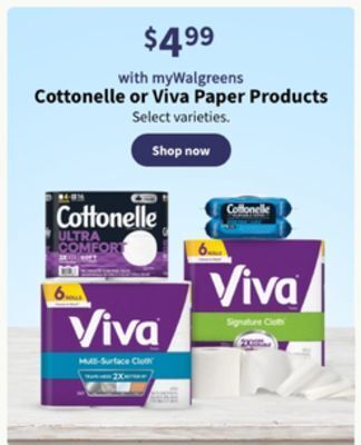 Walgreens Cottonelle or viva paper products offer