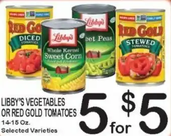Foodland LIBBY'S VEGETABLES OR RED GOLD TOMATOES 14-15 Oz. Selected Varieties offer