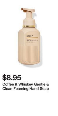 Bath & Body Works Coffee & whiskey gentle & clean foaming hand soap offer